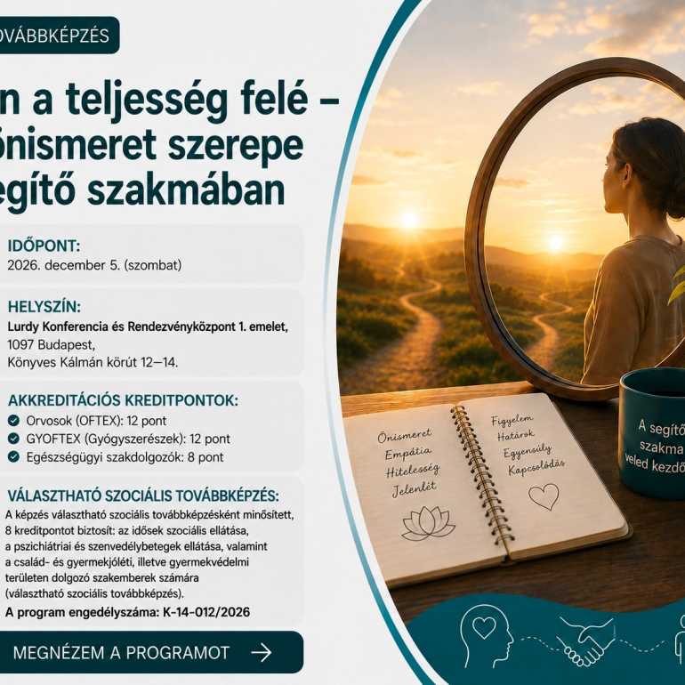 Úton a teljesség felé – az önismeret szerepe a segítő szakmában