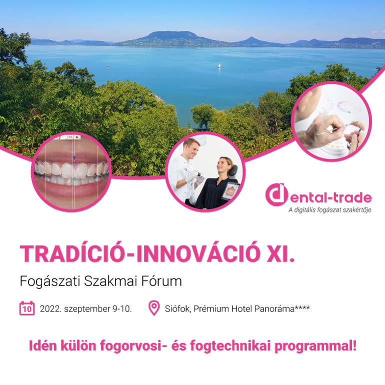 Tradíció-Innováció XI. Fogászati Szakmai Fórum-Fogtechnikusoknak