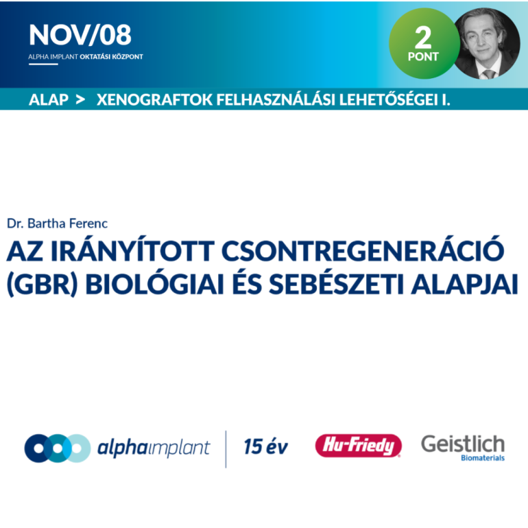 Az irányított csontregeneráció (GBR) biológiai és sebészeti alapjai